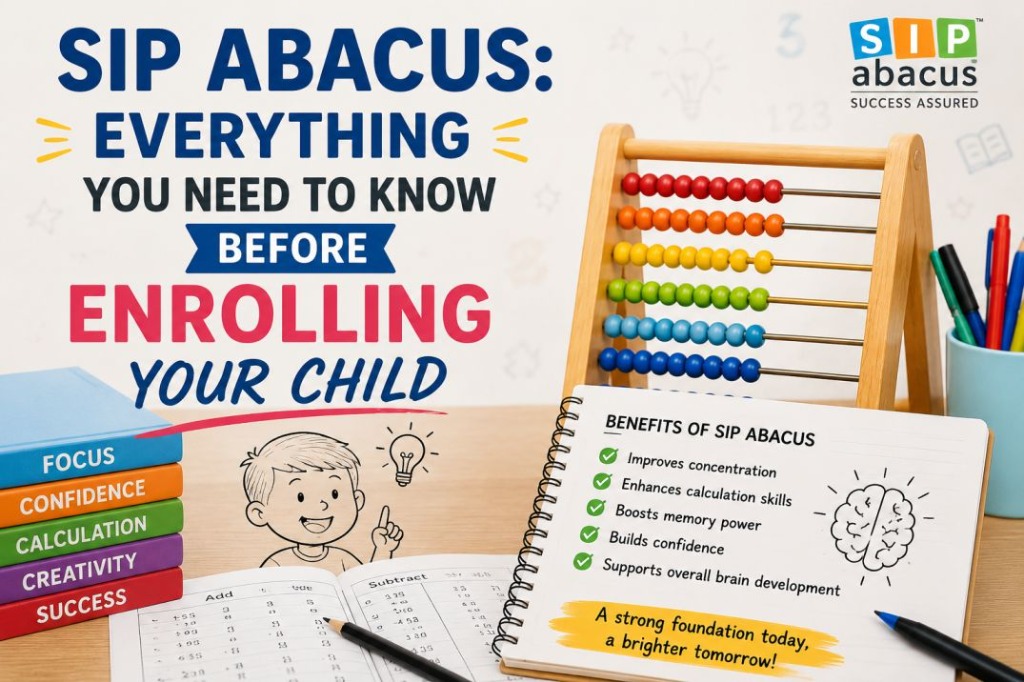 SIP Abacus program guide showing benefits: improves concentration, enhances calculation skills, boosts memory power, builds confidence, and supports overall brain development — with a colourful abacus and practice workbooks